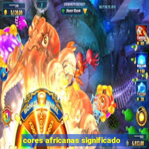 cores africanas significado